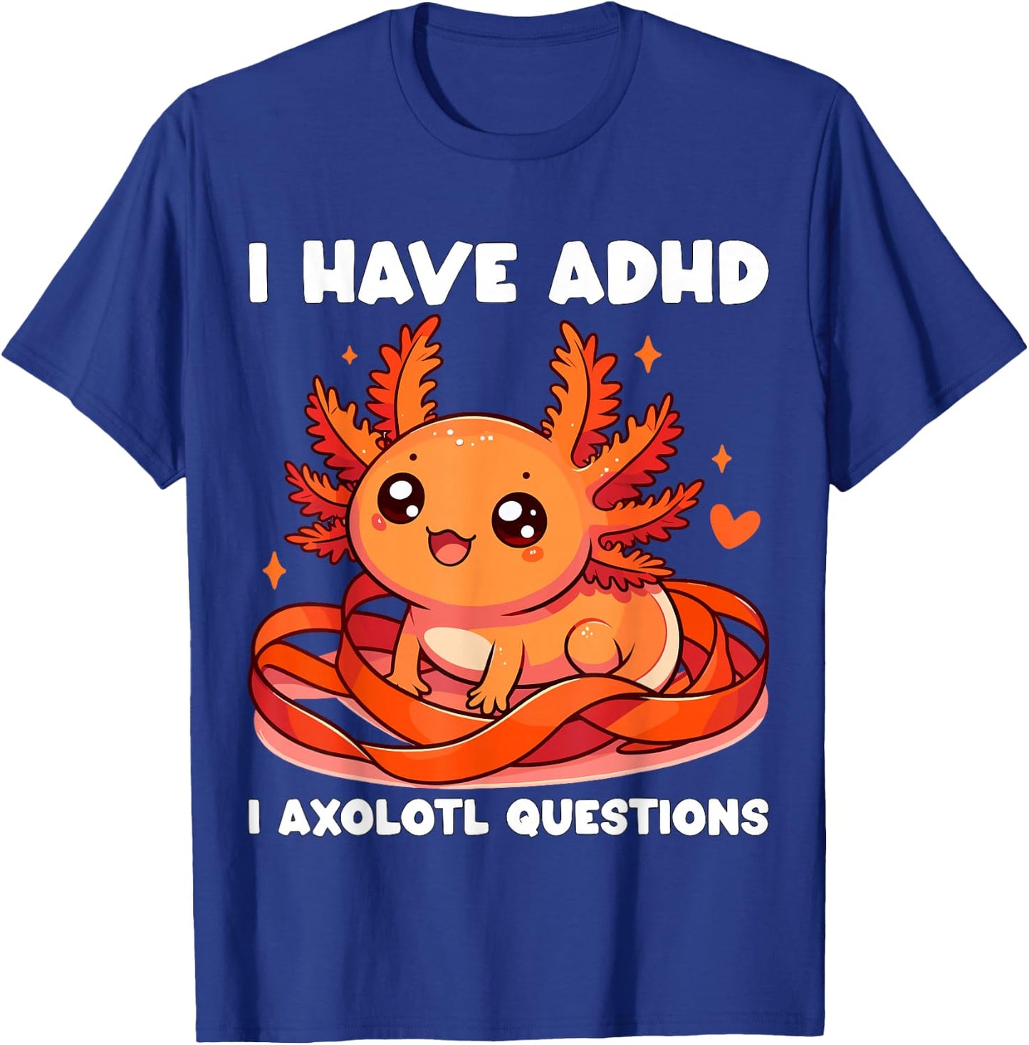 I have ADHD I Axolotl Questions T-Shirt - T-Shirt | Royal