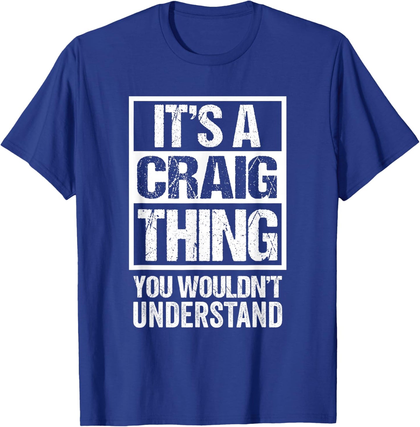 It's A Craig Thing You Wouldn't Understand T-Shirt - T-Shirt | Royal