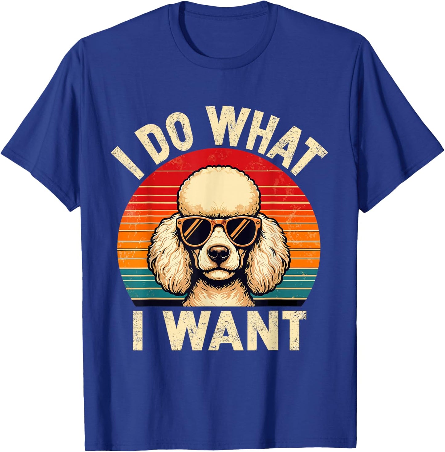I Do What I Want Poodle Dog Shirt Funny Retro Dog Sunglasses T-Shirt - T-Shirt | Royal