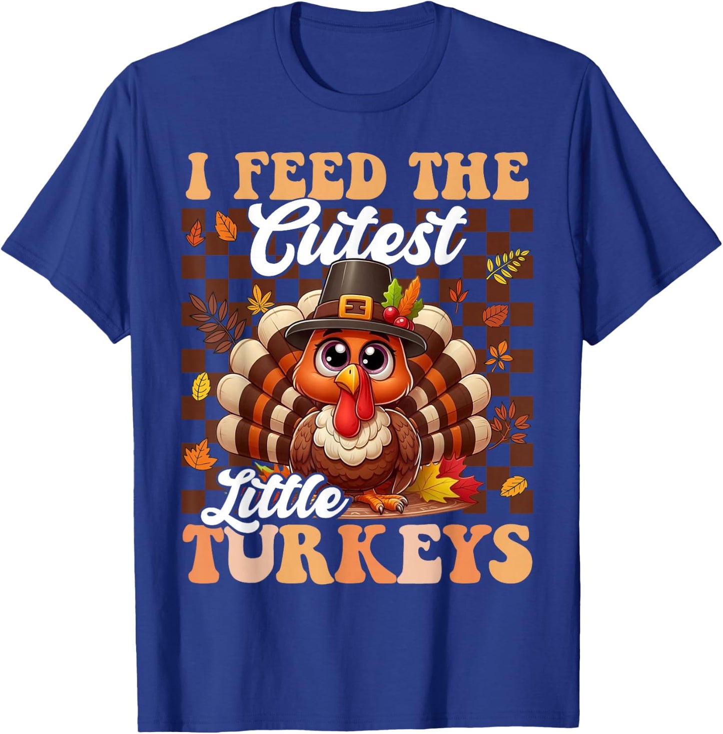 Lunch Lady Thanksgiving I Feed The Cutest Little Turkeys T-Shirt - T-Shirt | Royal