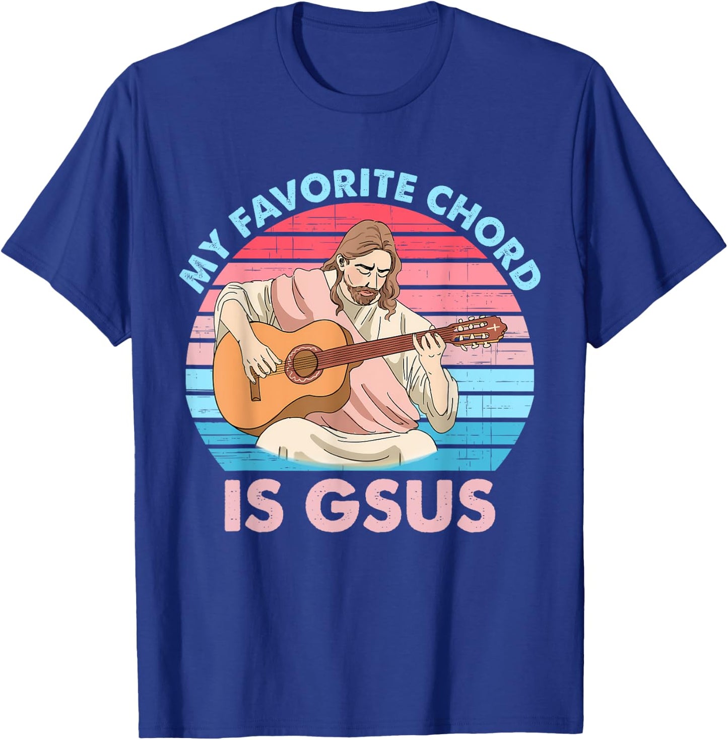 My Favorite Chord Is Gsus Jesus Plays Guitar Retro Design T-Shirt - T-Shirt | Royal
