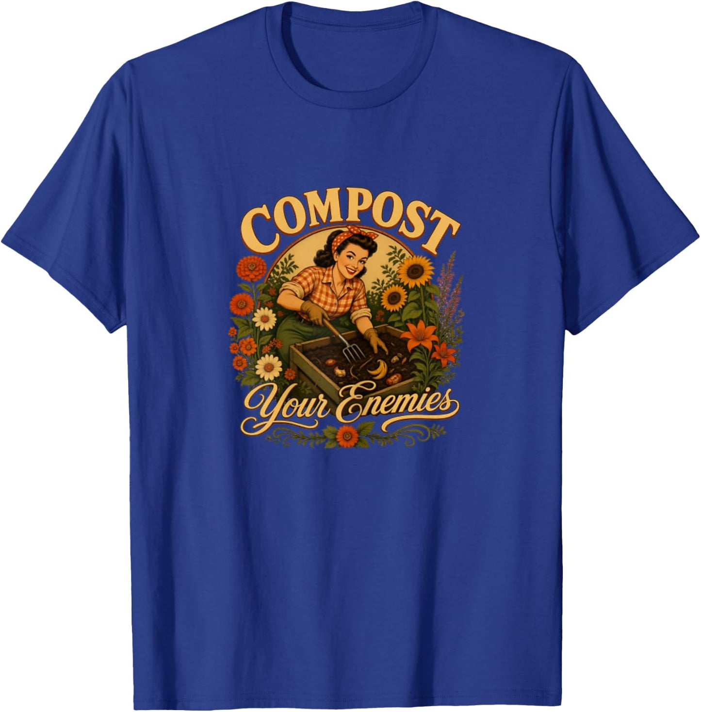 Gardener Compost Your Enemies Funny Plant Lover T-Shirt - T-Shirt | Royal