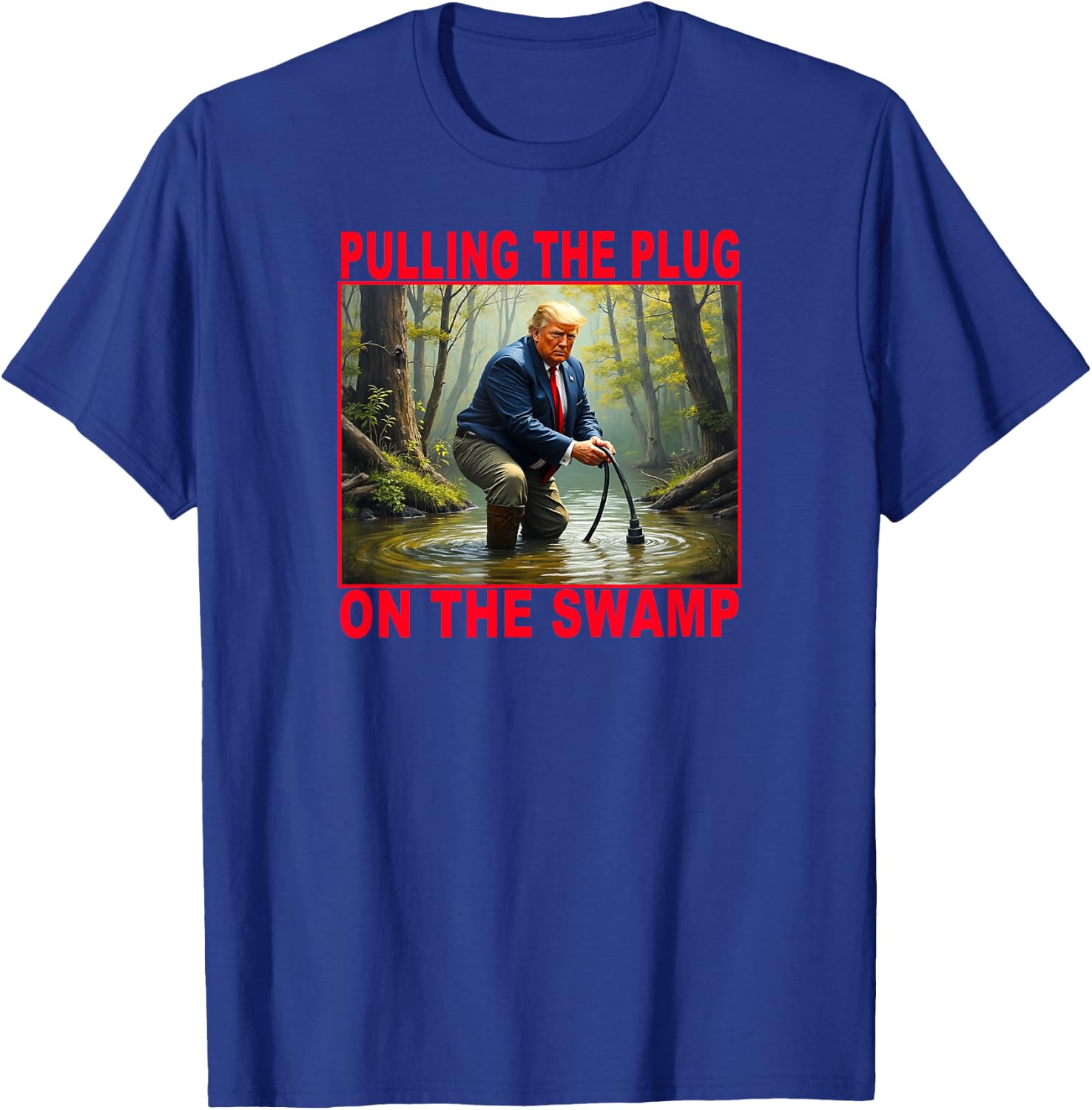 Best Trendy TRUMP Pulling The Drain Stopper Of The Swamp T-Shirt - T-Shirt | Royal