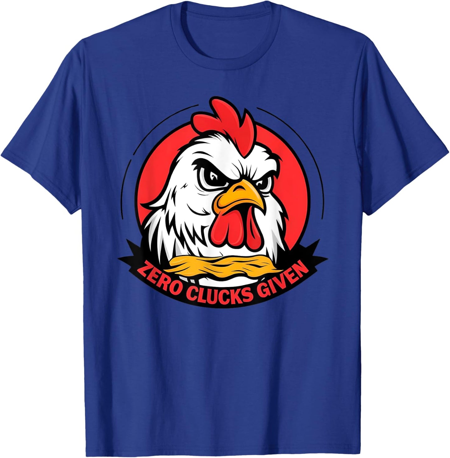 Zero Clucks Given Funny Angry Farm Hen T-Shirt - T-Shirt | Royal