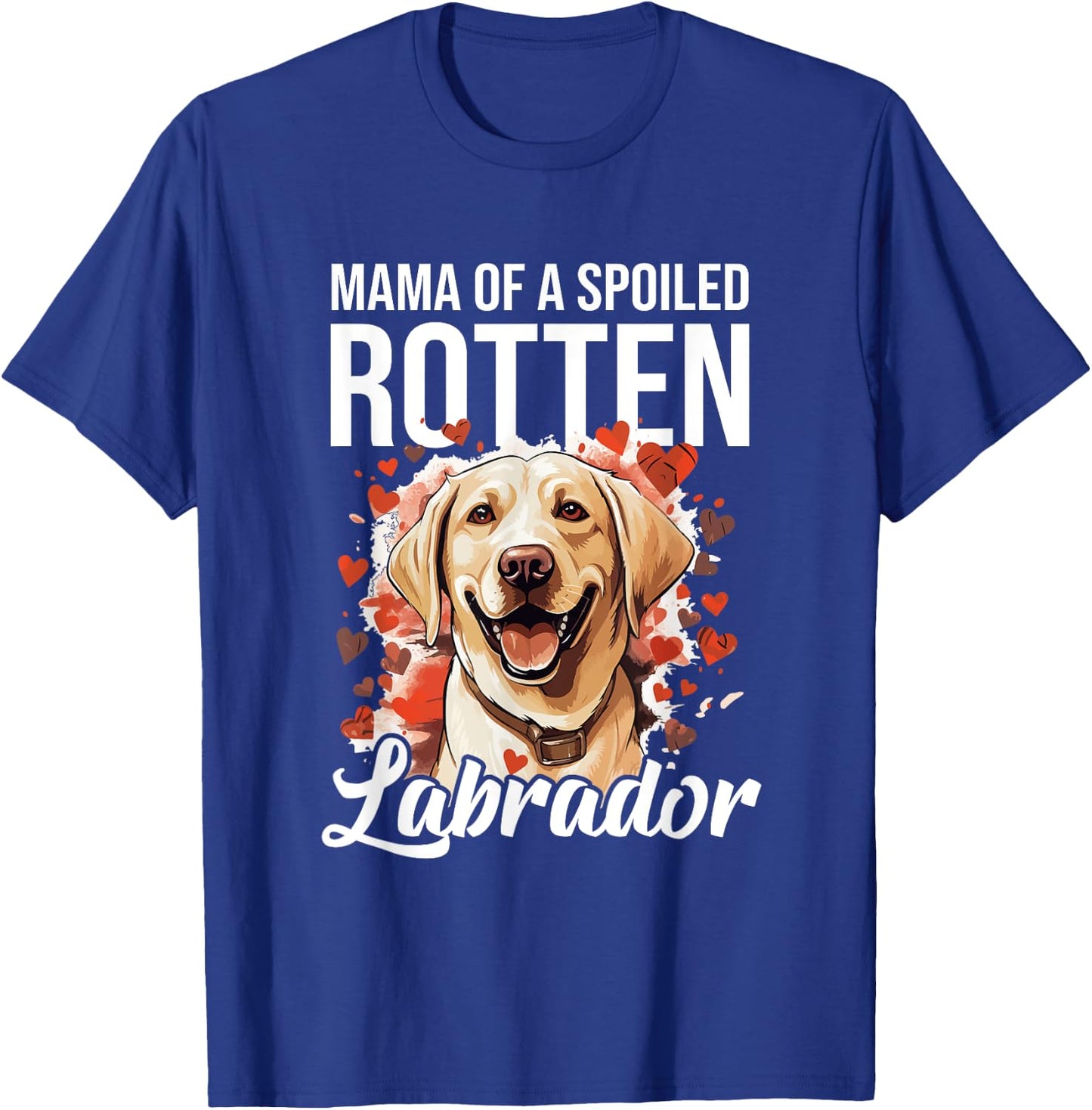 Labrador Dog Breed Pet - Mama of a Spoiled Rotten Labrador Women Kids T-Shirt - T-Shirt | Royal