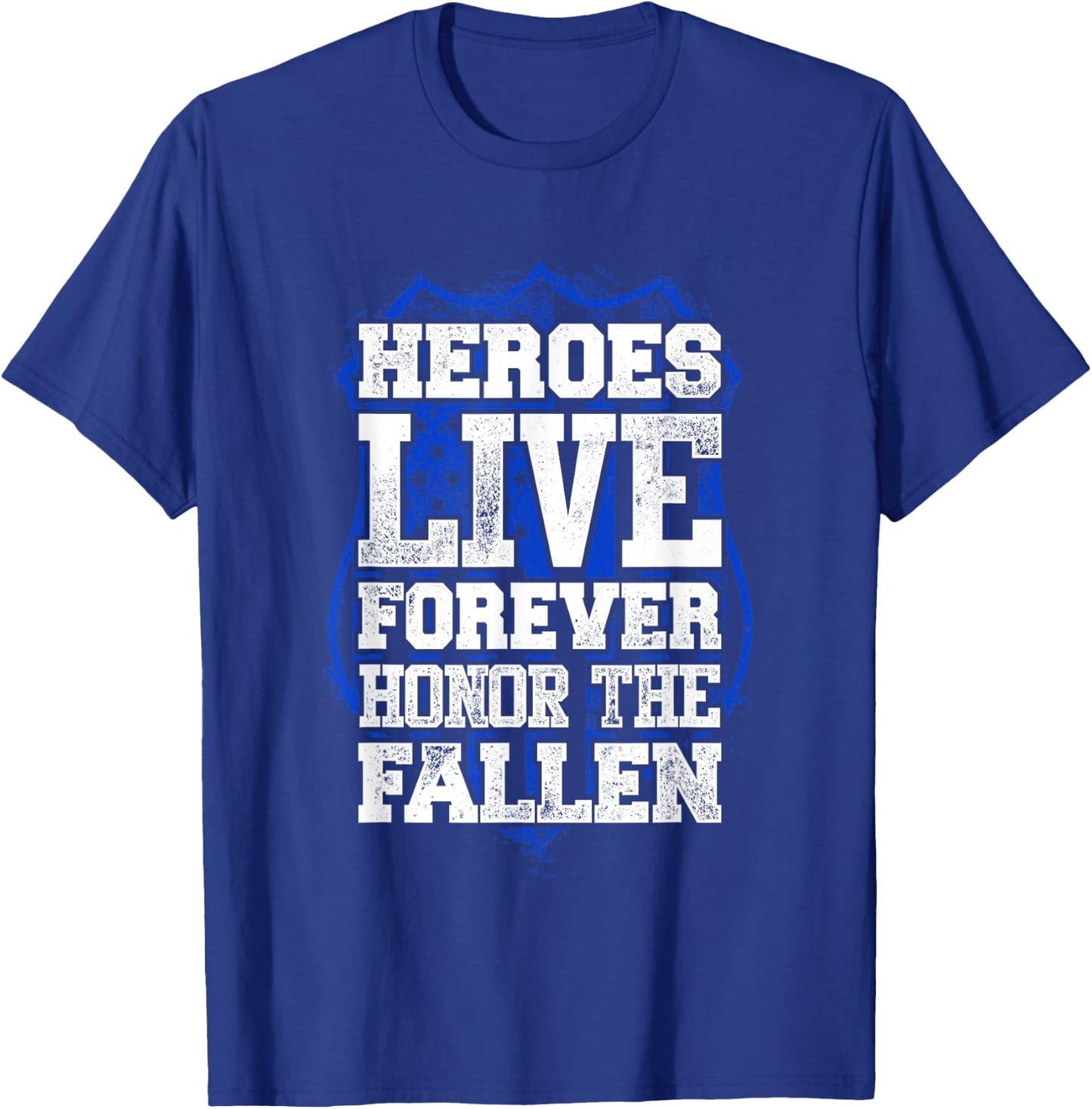 Heroes Live Forever Police Memorial Cop T-Shirt - T-Shirt | Royal