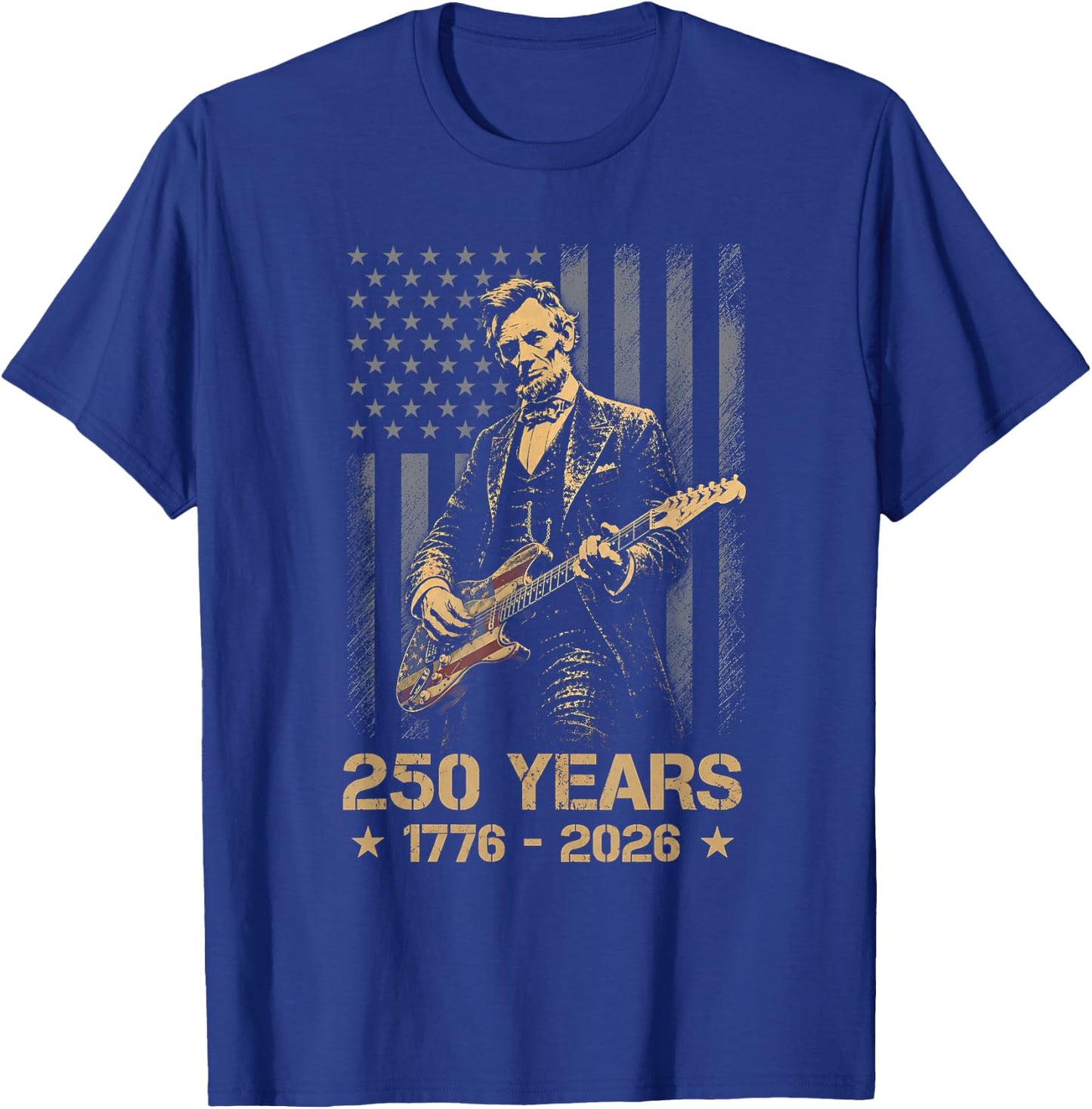 Abraham Lincoln Playing Guitar 4th July 1776 2026 Birthday T-Shirt - T-Shirt | Royal