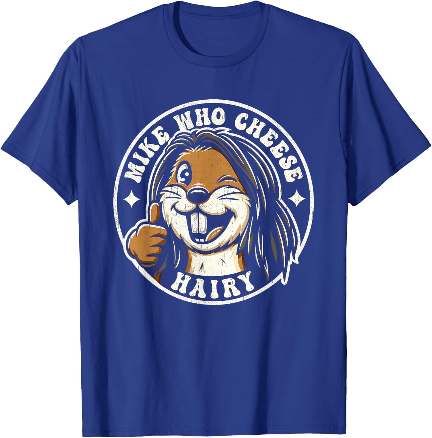 Mike Who Cheese Hairy Funny Beaver Meme Weird Prank Joke Gag T-Shirt - T-Shirt | Royal