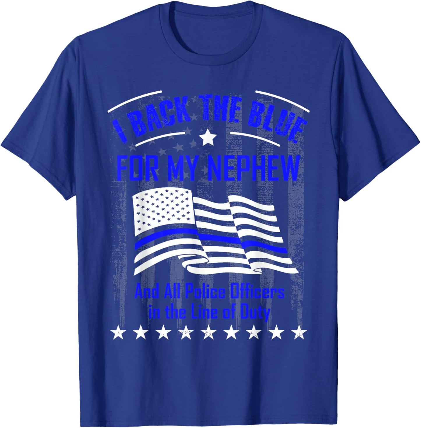Police Shirt - I Back the Blue for My Nephew T-Shirt - T-Shirt | Royal