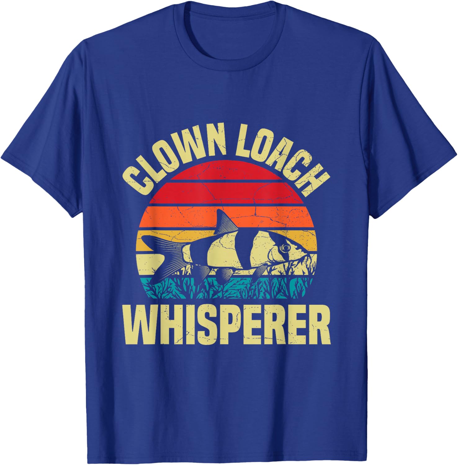 Clown Loach Whisperer Quote for a Clown loach fan T-Shirt - T-Shirt | Royal