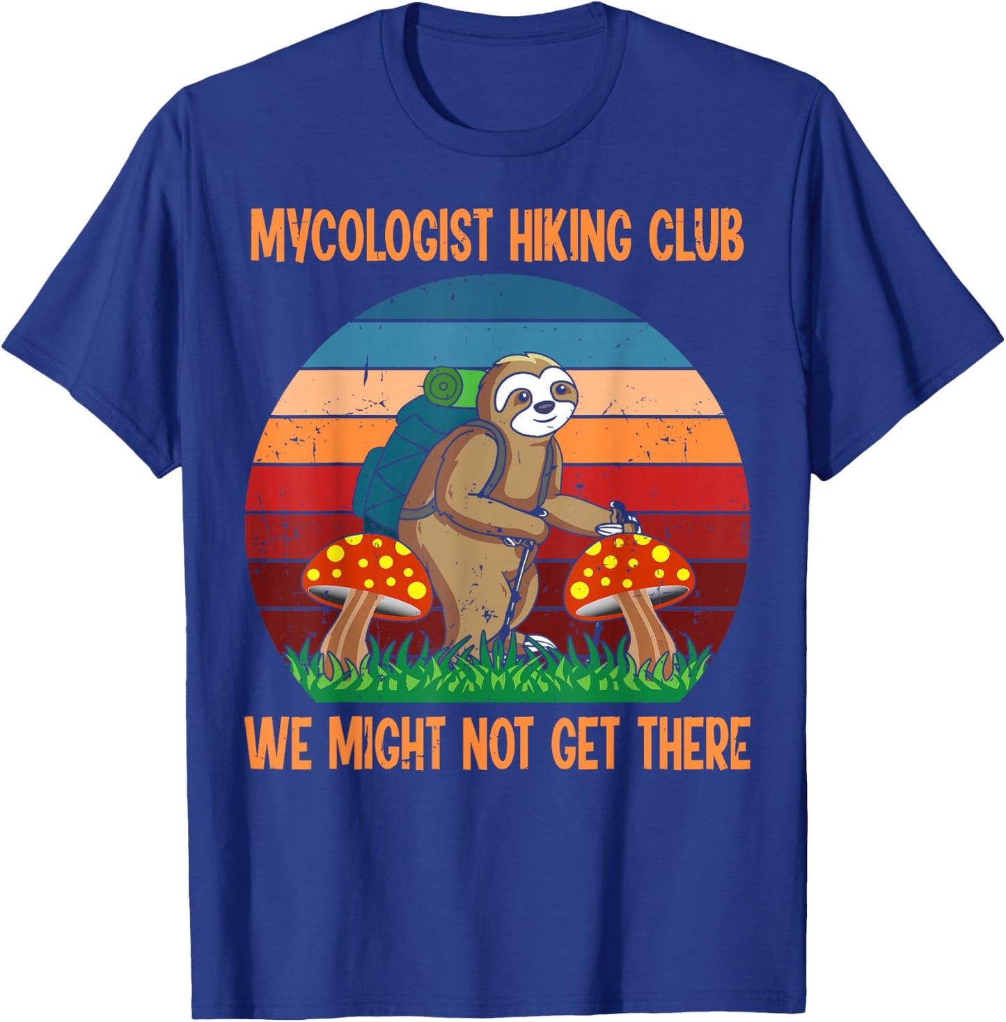 Funny Sloth Mushrooms Mycology Gifts, Mycologist Hiking Club T-Shirt - T-Shirt | Royal