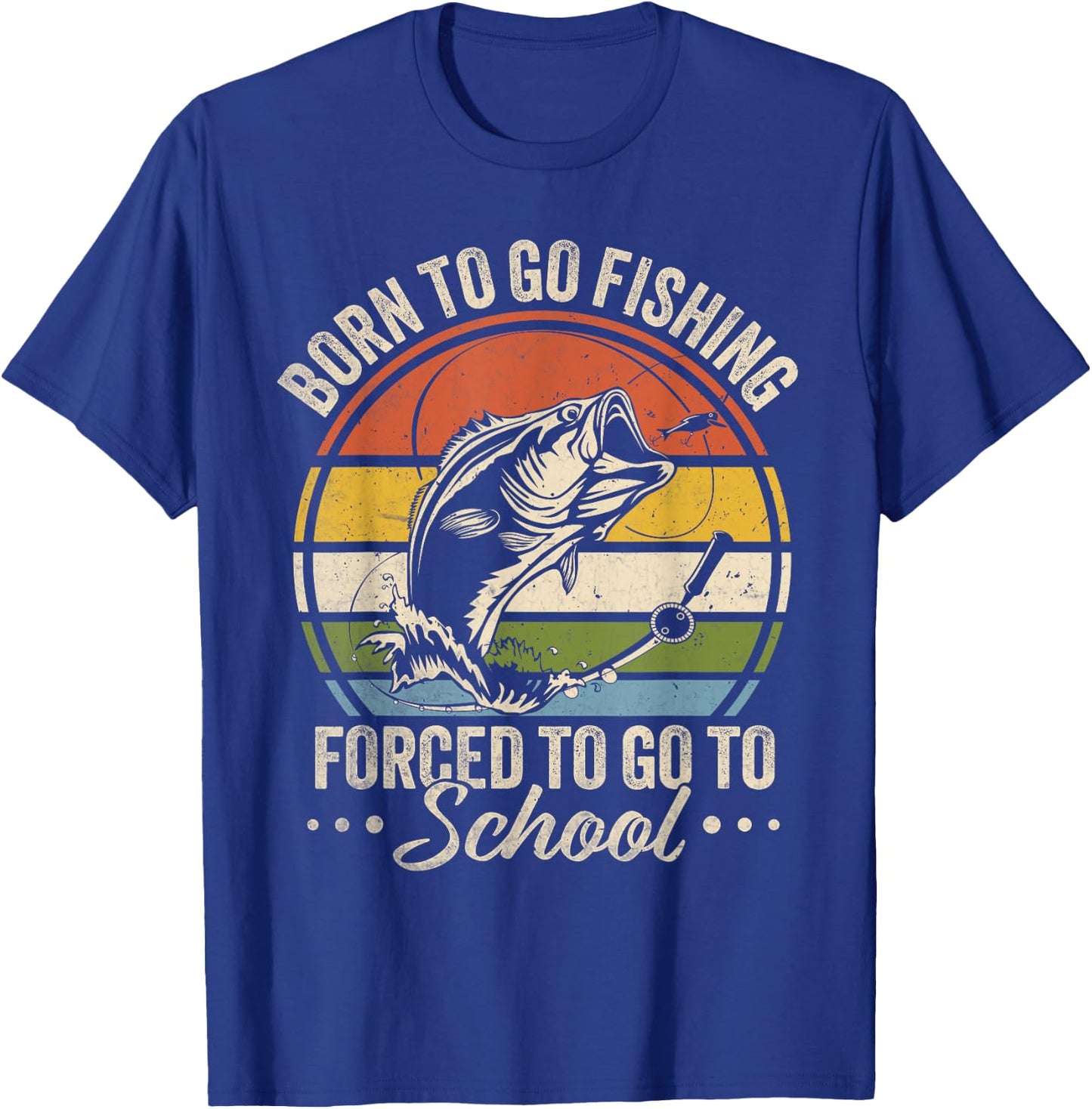 Funny Teen Boys Fishing Born To Go Fishing Forced School T-Shirt - T-Shirt | Royal
