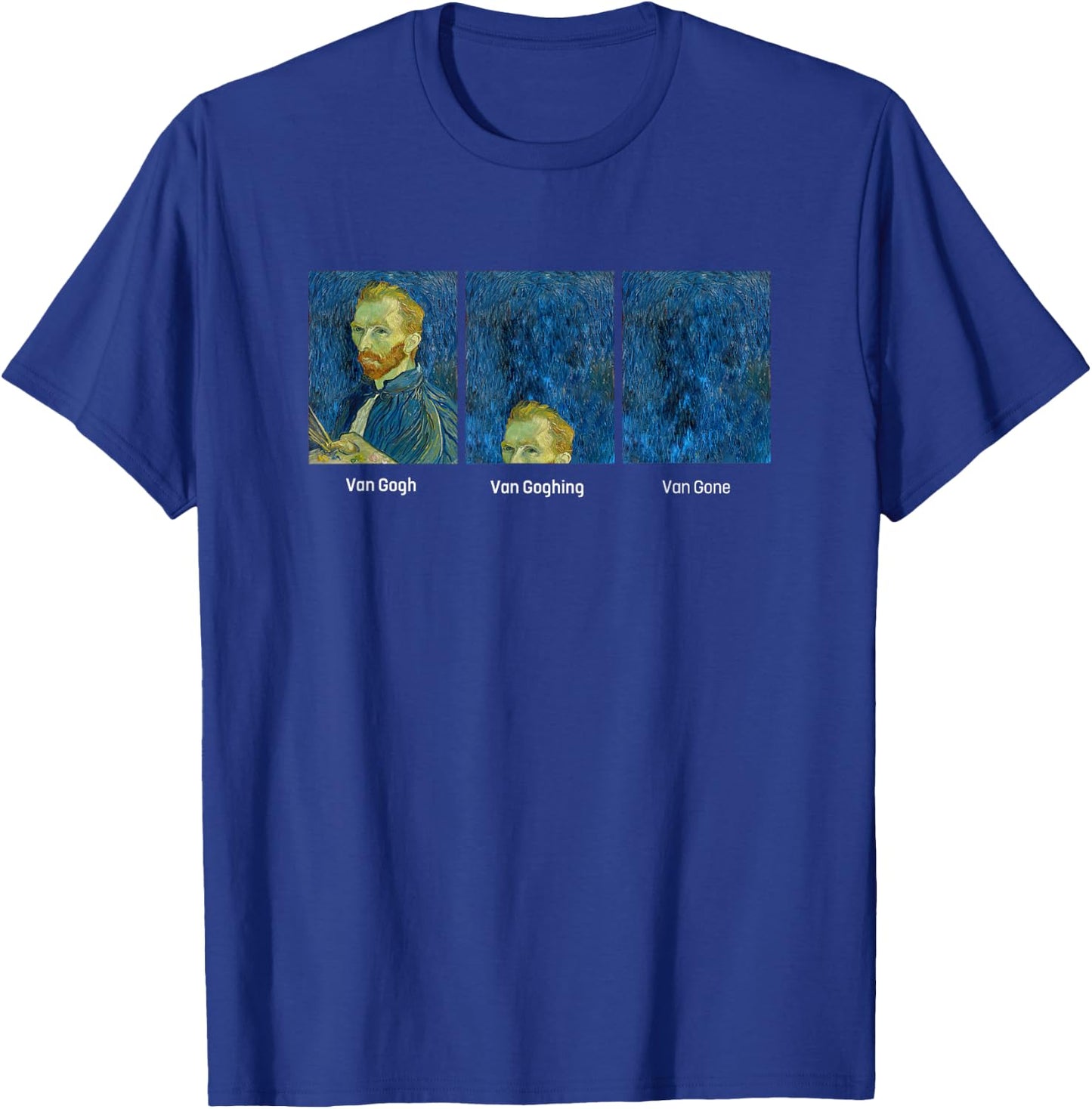 Hilarious Van Gogh Art meme - Van Goghing Van Gone Funny T-Shirt - T-Shirt | Royal