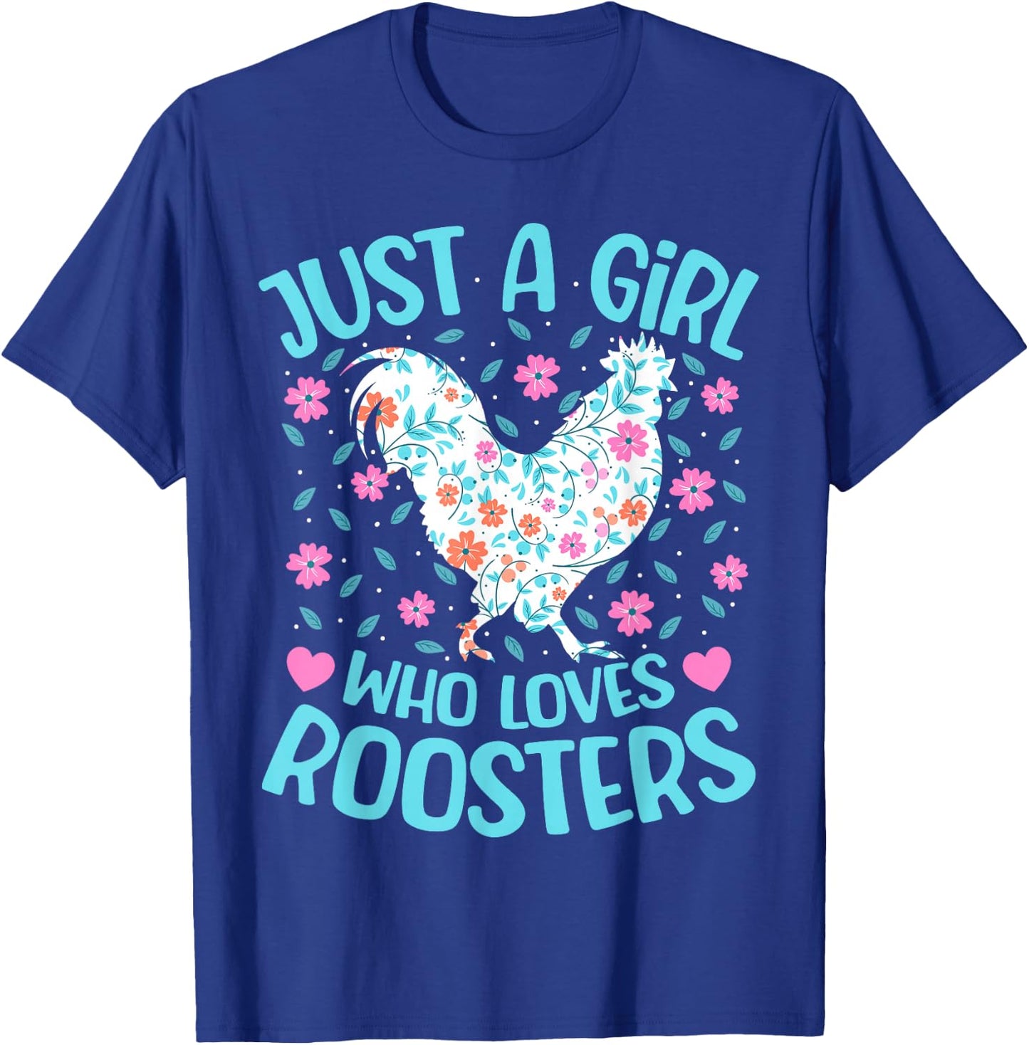 Just A Girl Who Loves Roosters Floral Women Girls Rooster T-Shirt - T-Shirt | Royal