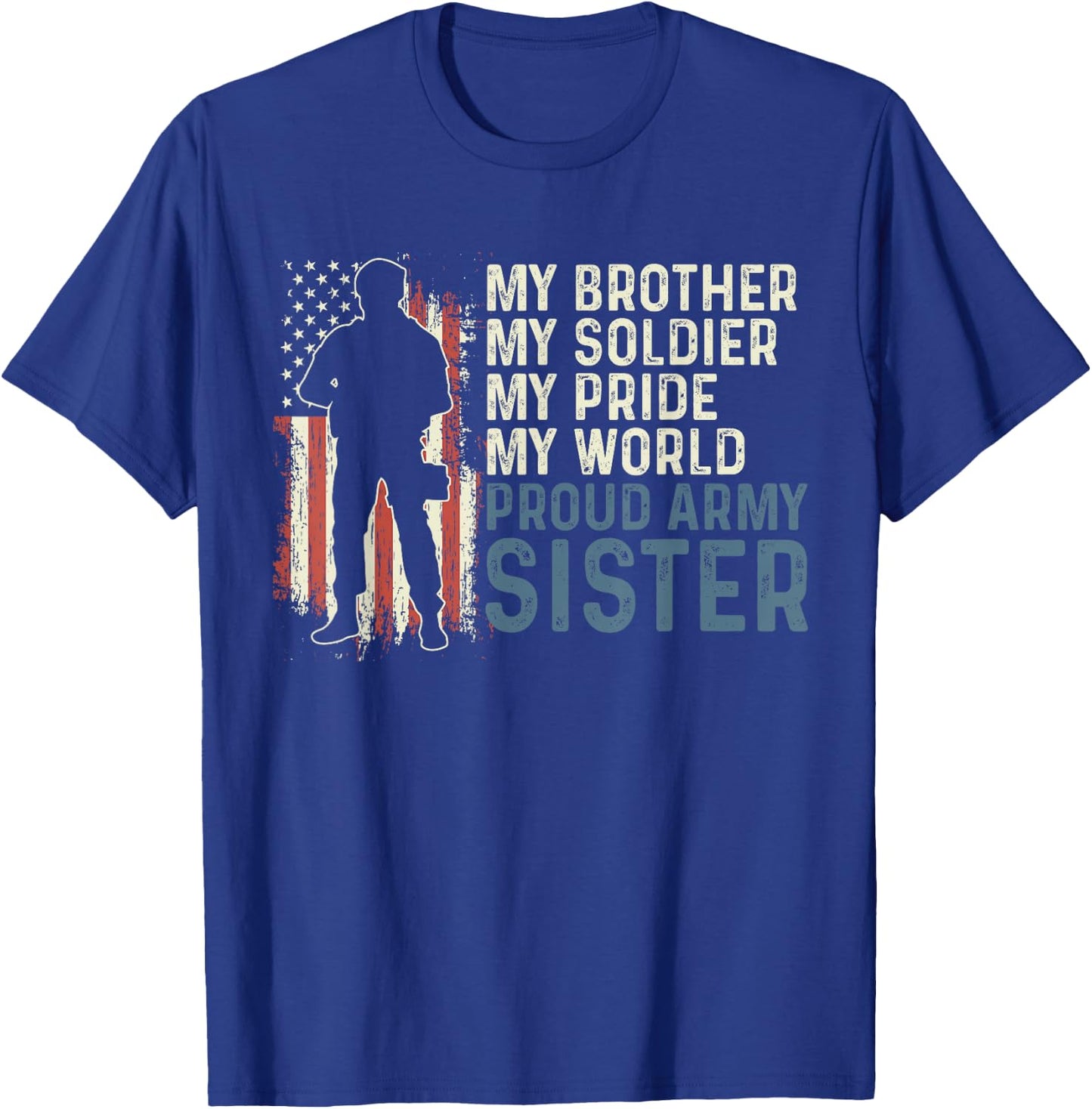 My Brother My Soldier Hero Proud Army Sister Women T-Shirt - T-Shirt | Royal