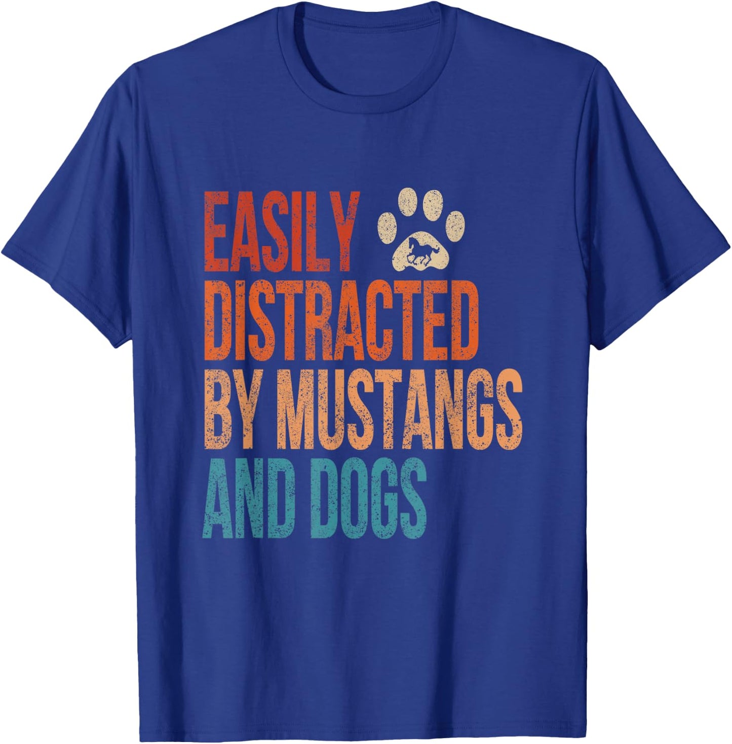 Easily Distracted by Mustangs and Dogs Funny Vintage T-Shirt - T-Shirt | Royal