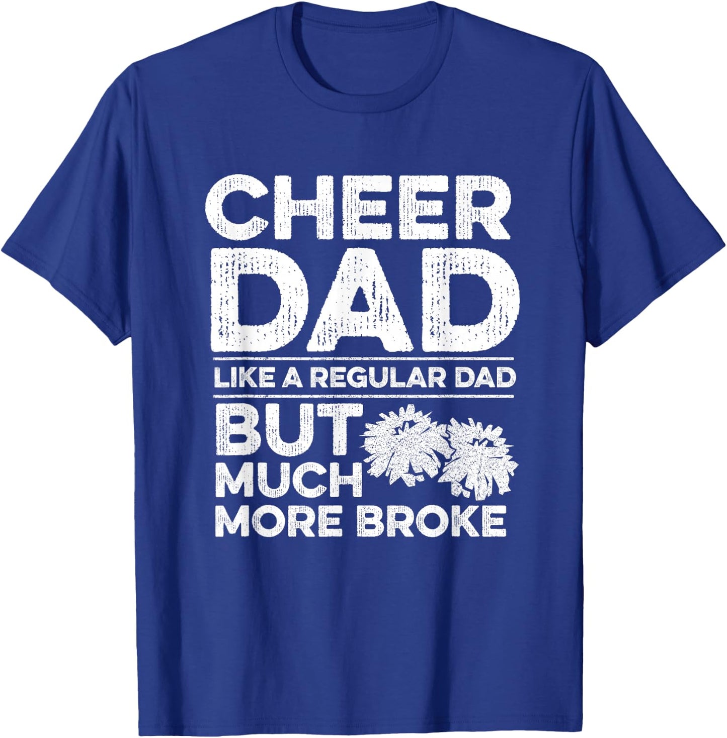 Cheer Dad Quote for your Cheerleading Dad T-Shirt - T-Shirt | Royal