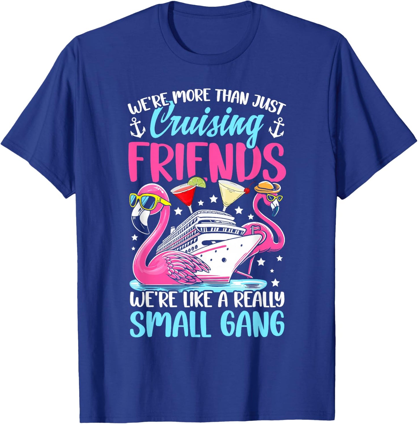 Friends cruise we are more than just cruising friends T-Shirt - T-Shirt | Royal