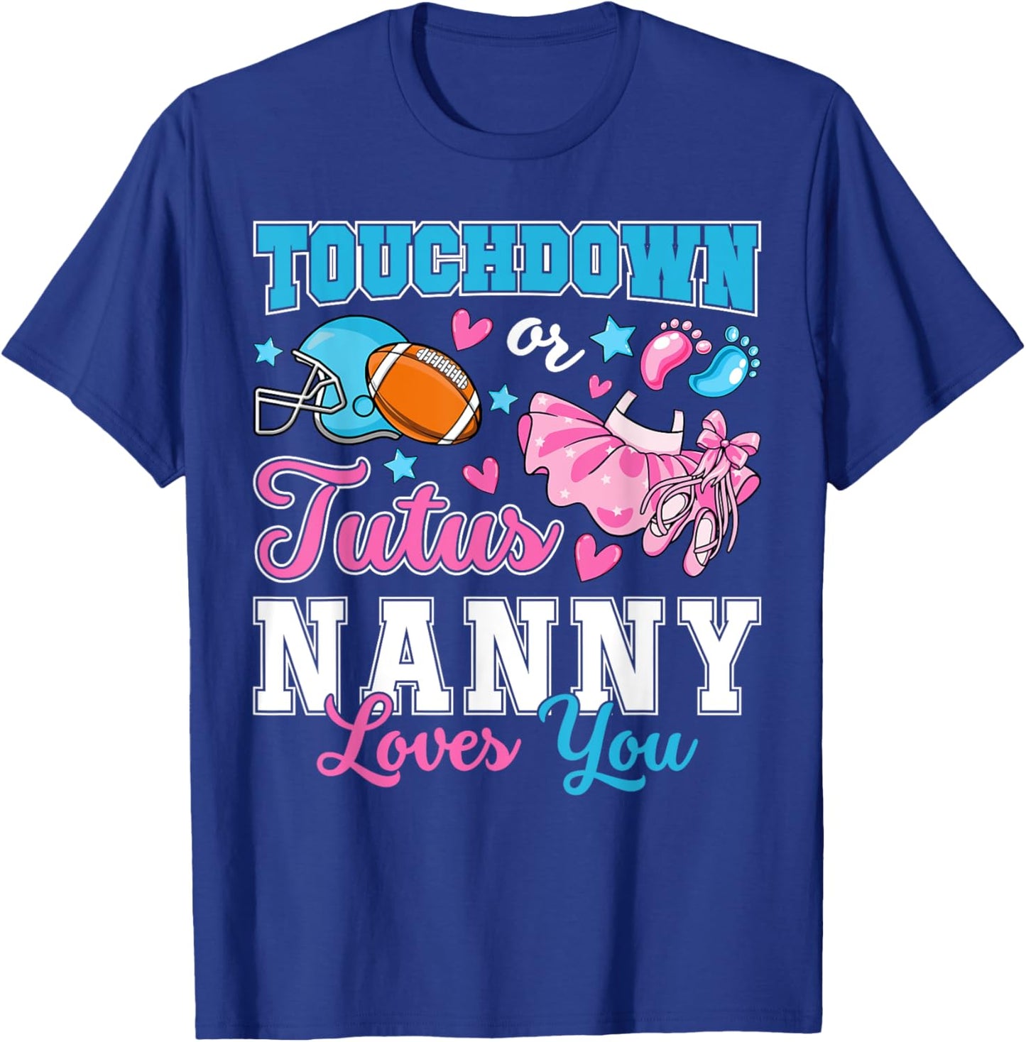 Touchdown or Tutus Nanny Loves You Cute Gender Reveal Baby T-Shirt - T-Shirt | Royal