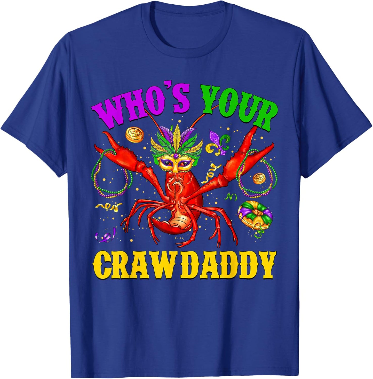 Who's Your Crawdaddy Crawfish Jester Beads Funny Mardi Gras T-Shirt - T-Shirt | Royal