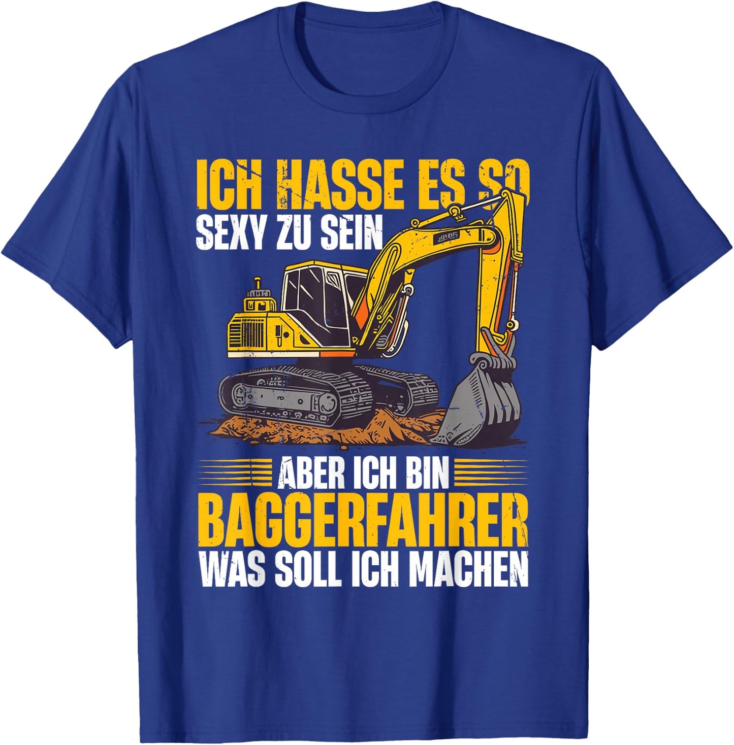 with German Text "Bagger Ich Bin Baggerfahrer Bauarbeiter", black T-Shirt - T-Shirt | Royal