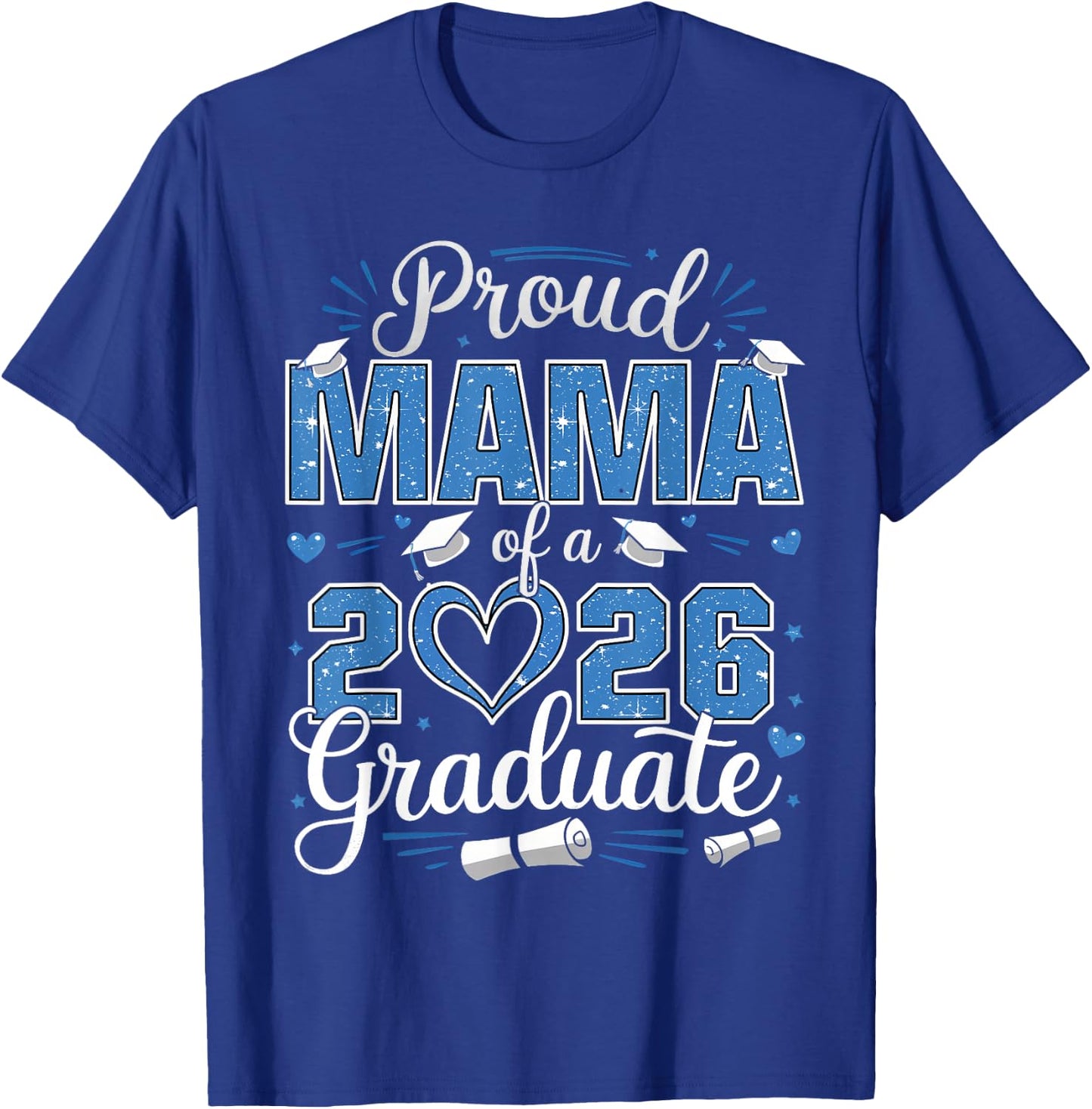 Proud Mama Of A Class Of 2026 Graduate 2026 Senior Mama 2026 T-Shirt - T-Shirt | Royal