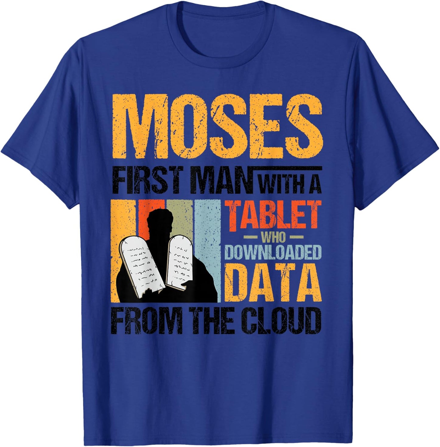 Funny Christian Moses First Person With a Tablet Religious T-Shirt - T-Shirt | Royal