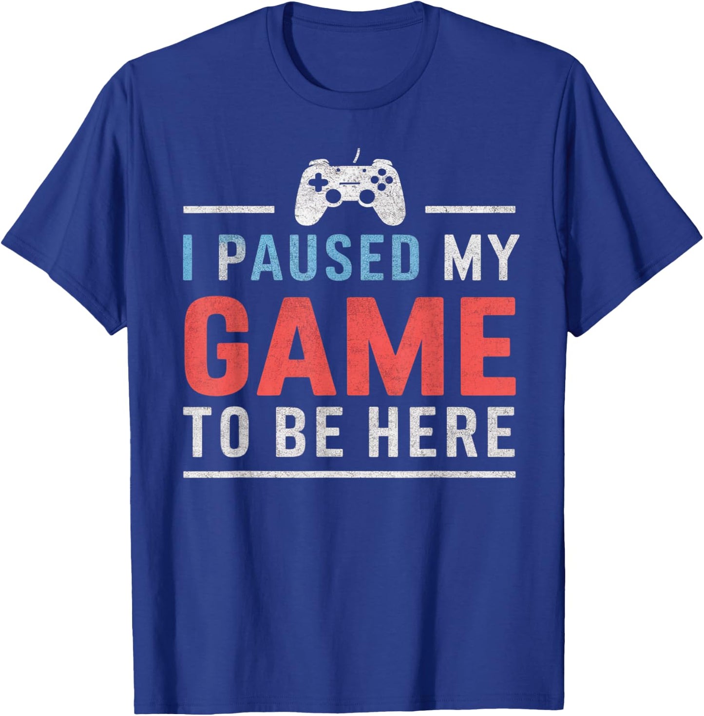 Gift video game fans I Paused My Game To Be Here , Black, S T-Shirt - T-Shirt | Royal