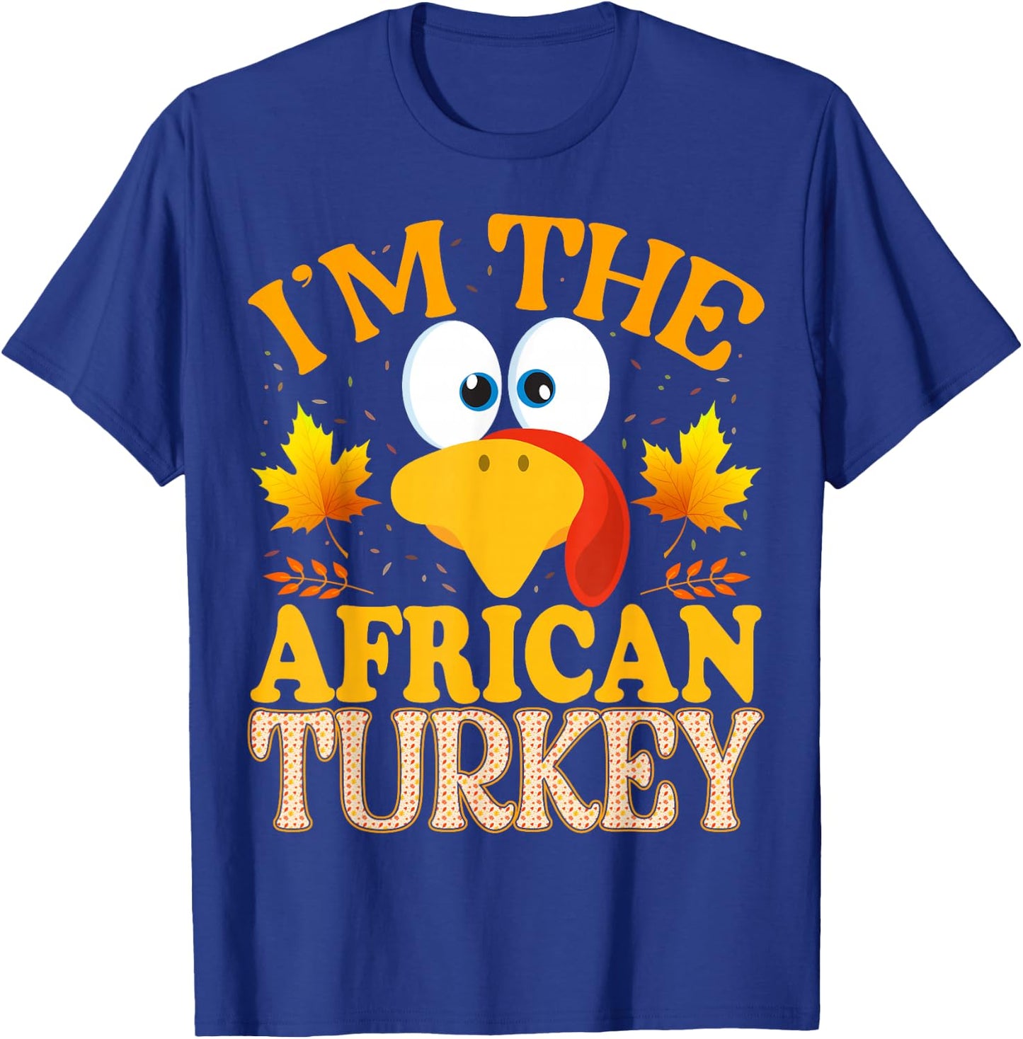 Thanksgiving I'm The African Turkey Matching T-Shirt - T-Shirt | Royal