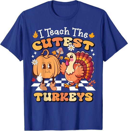 I Teach The Cutest Turkeys Funny Teacher Thanksgiving T-Shirt - T-Shirt | Royal