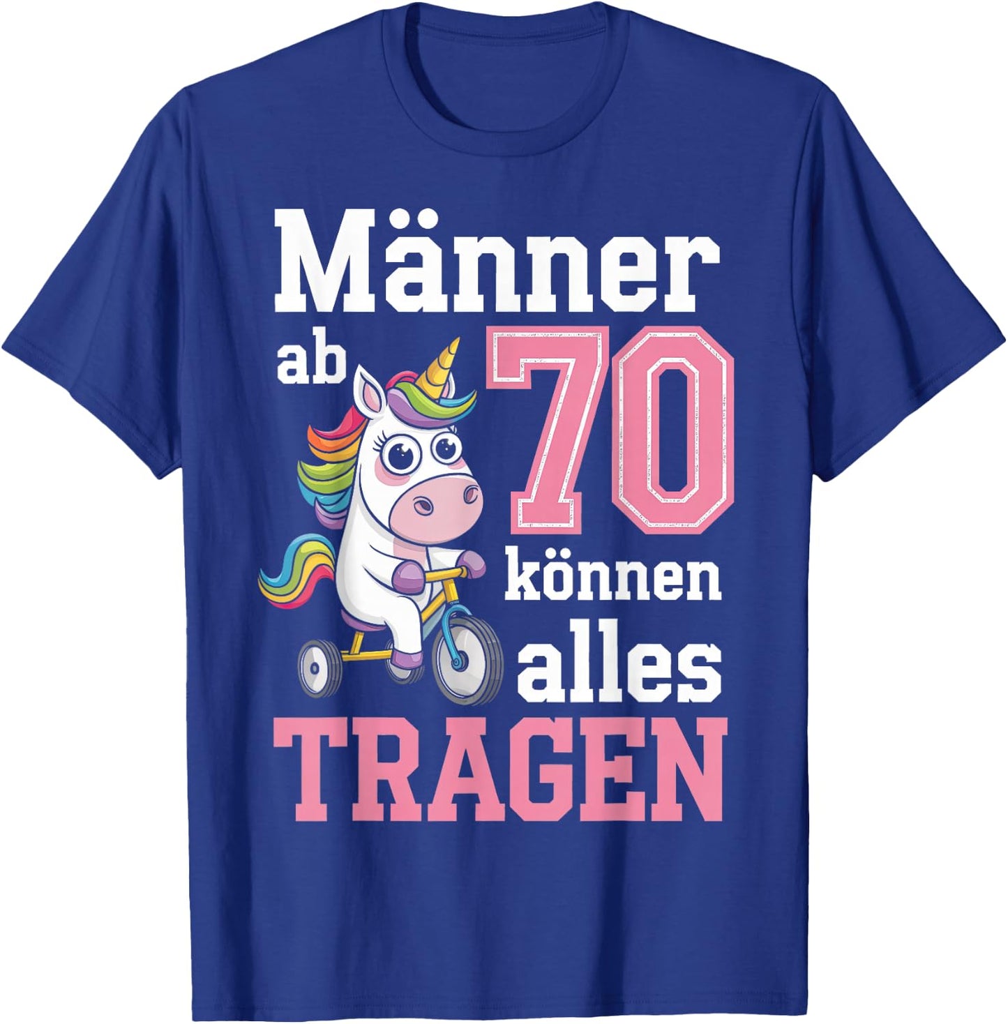 Männer Ab 70 Können Alles Tragen 70. Geburtstag Spruch Humor T-Shirt - T-Shirt | Royal
