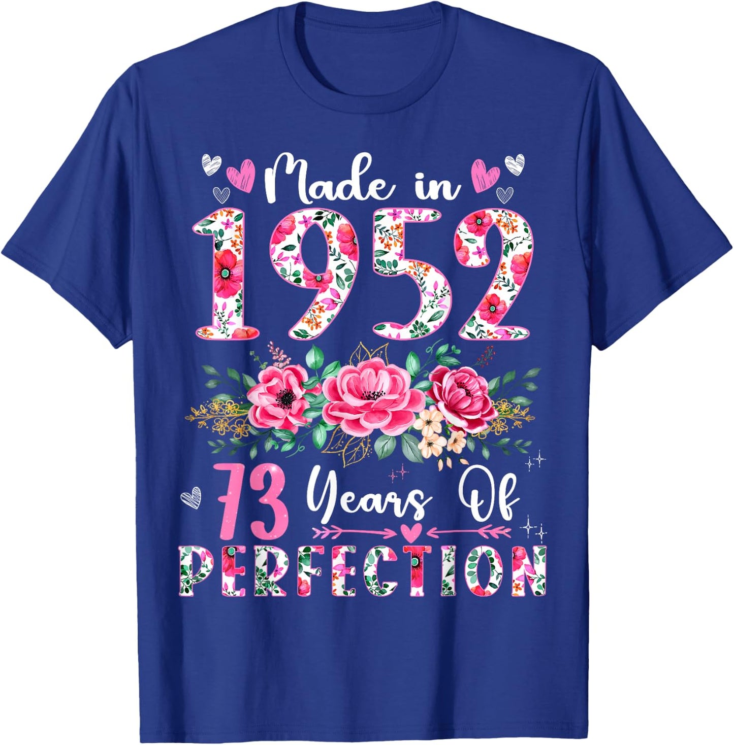 73 Year Old Made In 1952 Floral 73th Birthday Women T-Shirt - T-Shirt | Royal