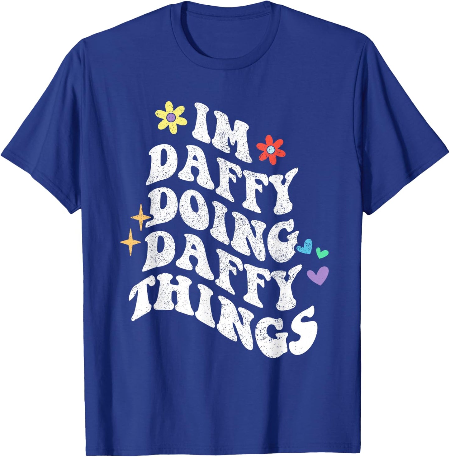Retro Groovy Im Daffy Doing Daffy Things Funny Mother's Day T-Shirt - T-Shirt | Royal