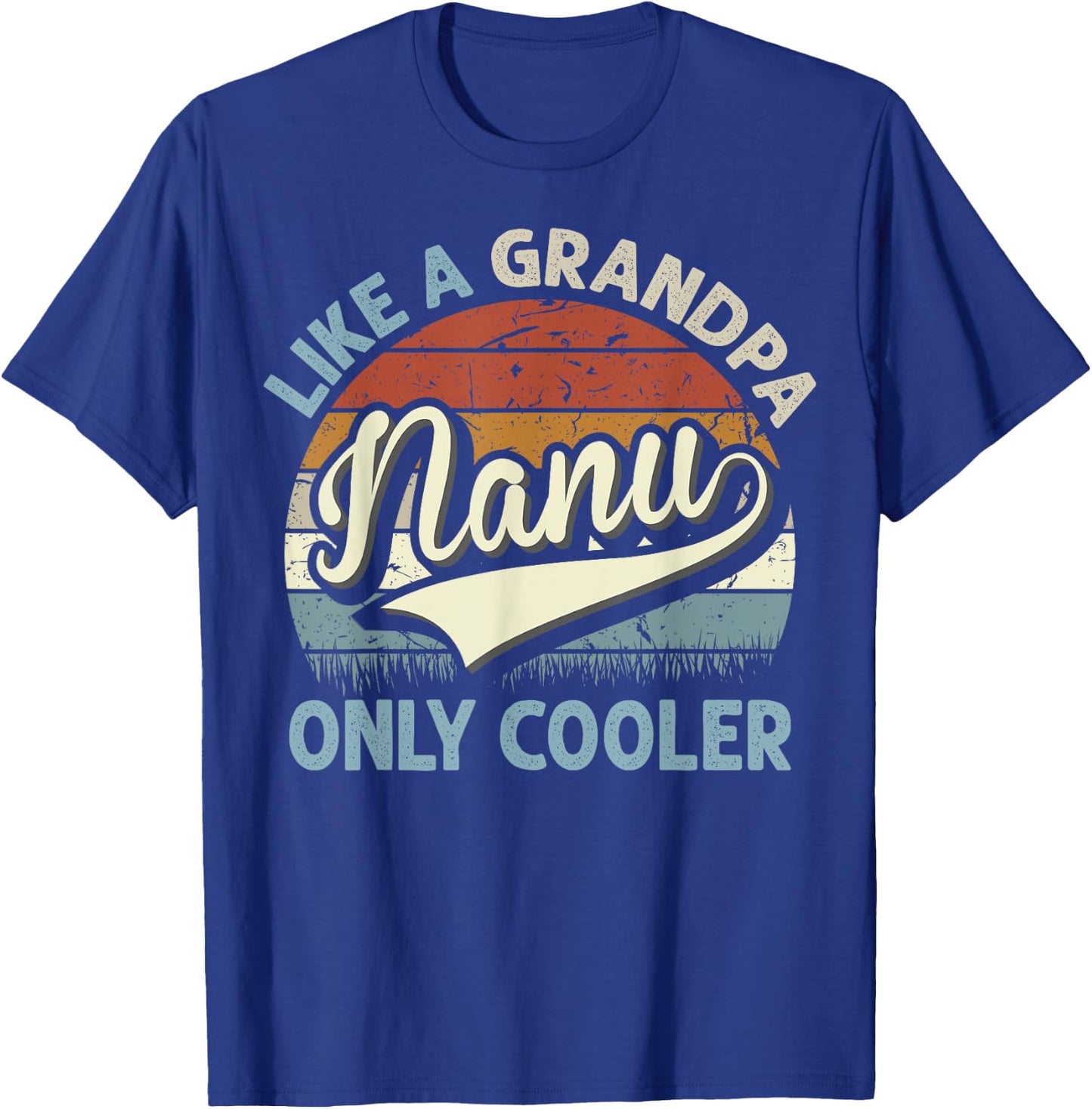 Nanu Like A Grandpa Only Cooler Fathers Day Retro T-Shirt - T-Shirt | Royal