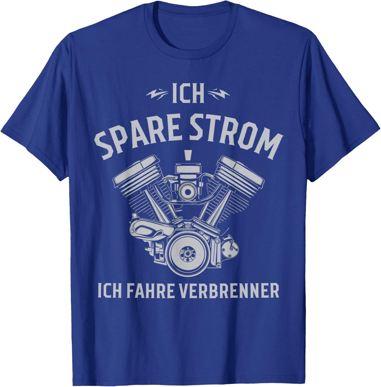 Ich Spare Strom Ich Fahre Verbrenner T-Shirt - T-Shirt | Royal