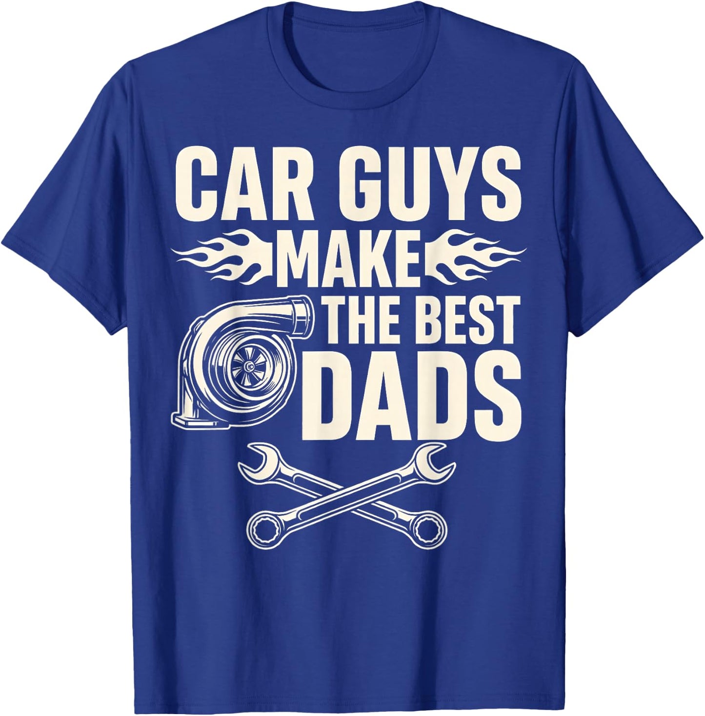 Car Guys Make The Best Dads Funny Fathers Day Mechanic Dad T-Shirt - T-Shirt | Royal