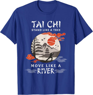 Tai Chi Stand Like A Tree Move Like A River Chinese T-Shirt - T-Shirt | Royal