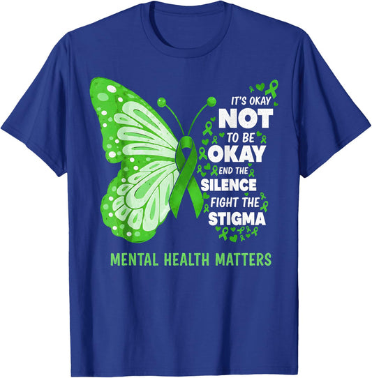 It's Okay Not to Be Okay Mental Health Awareness Matters T-Shirt - T-Shirt | Royal