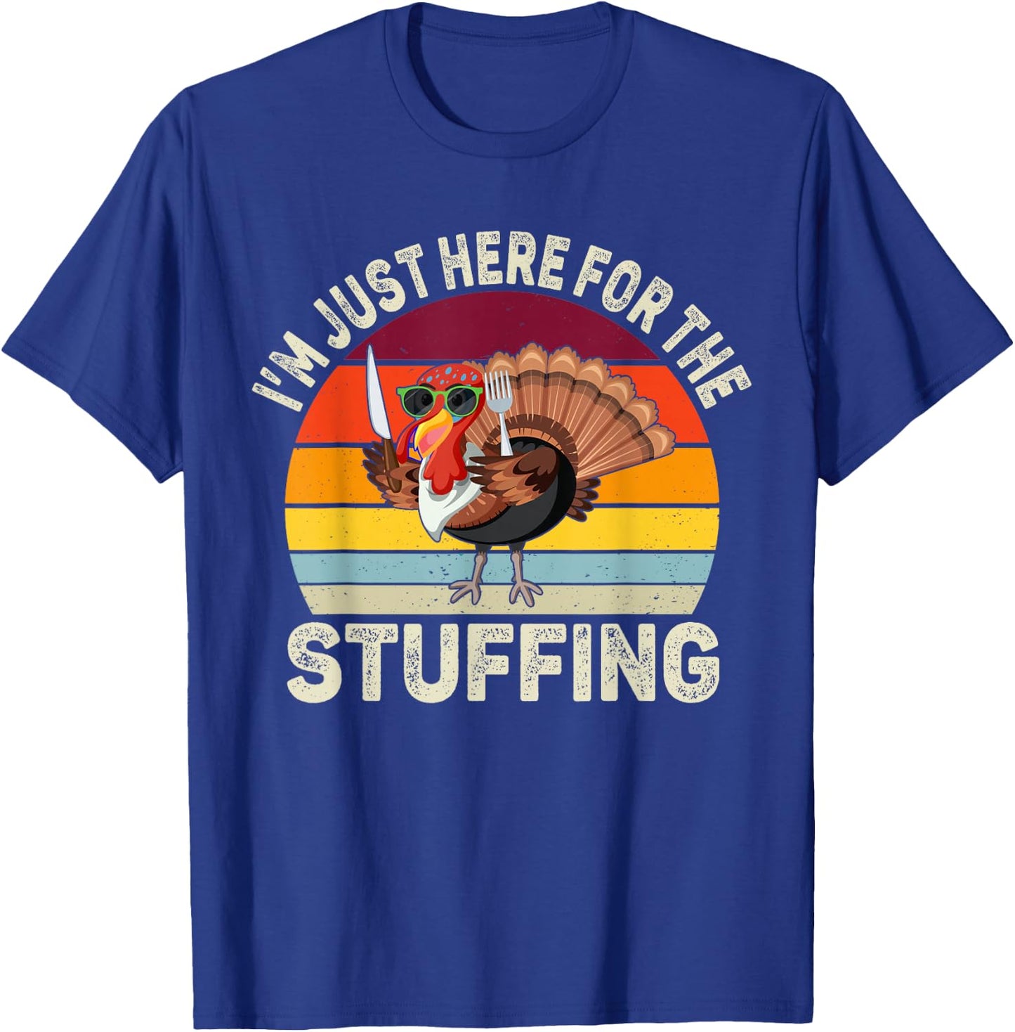 I'm Just Here For The Stuffing Thanksgiving Turkey Stuffing T-Shirt - T-Shirt | Royal