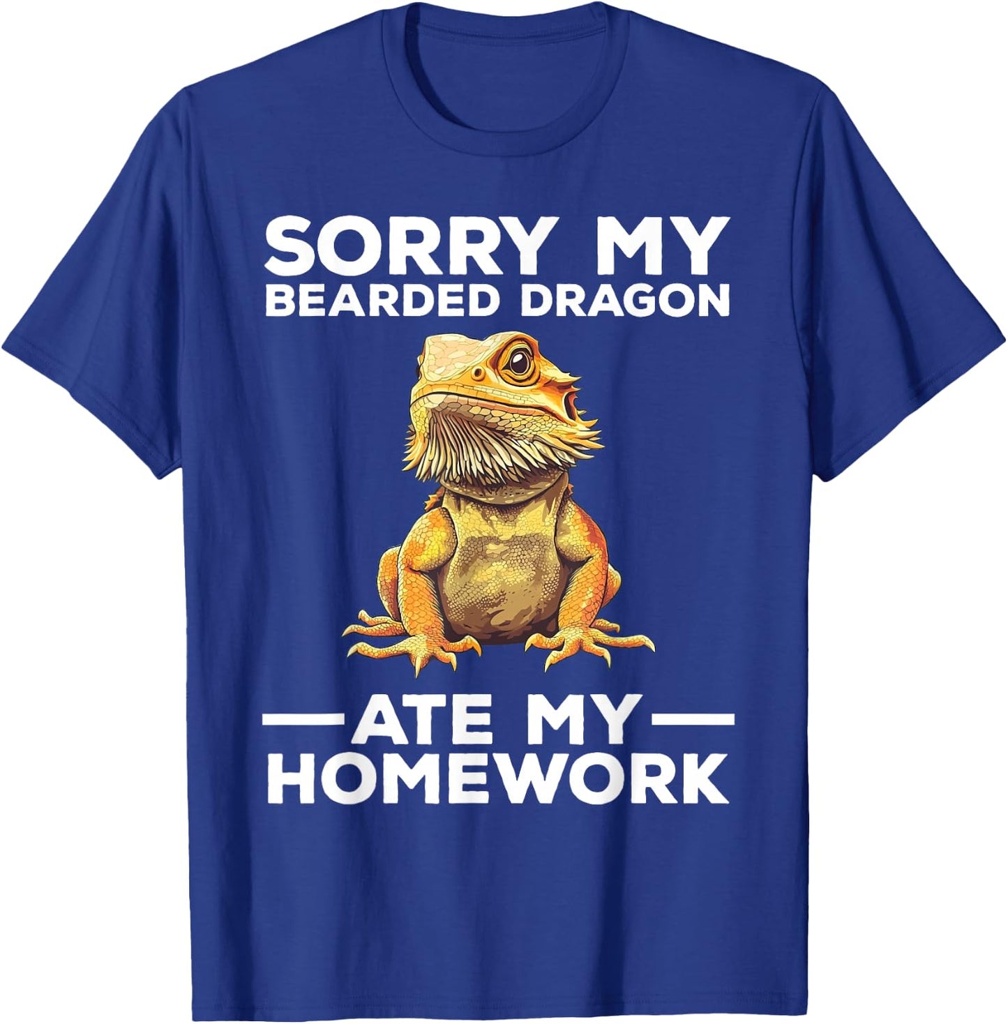 Sorry My Bearded Dragon Ate My Homework Funny T-Shirt - T-Shirt | Royal