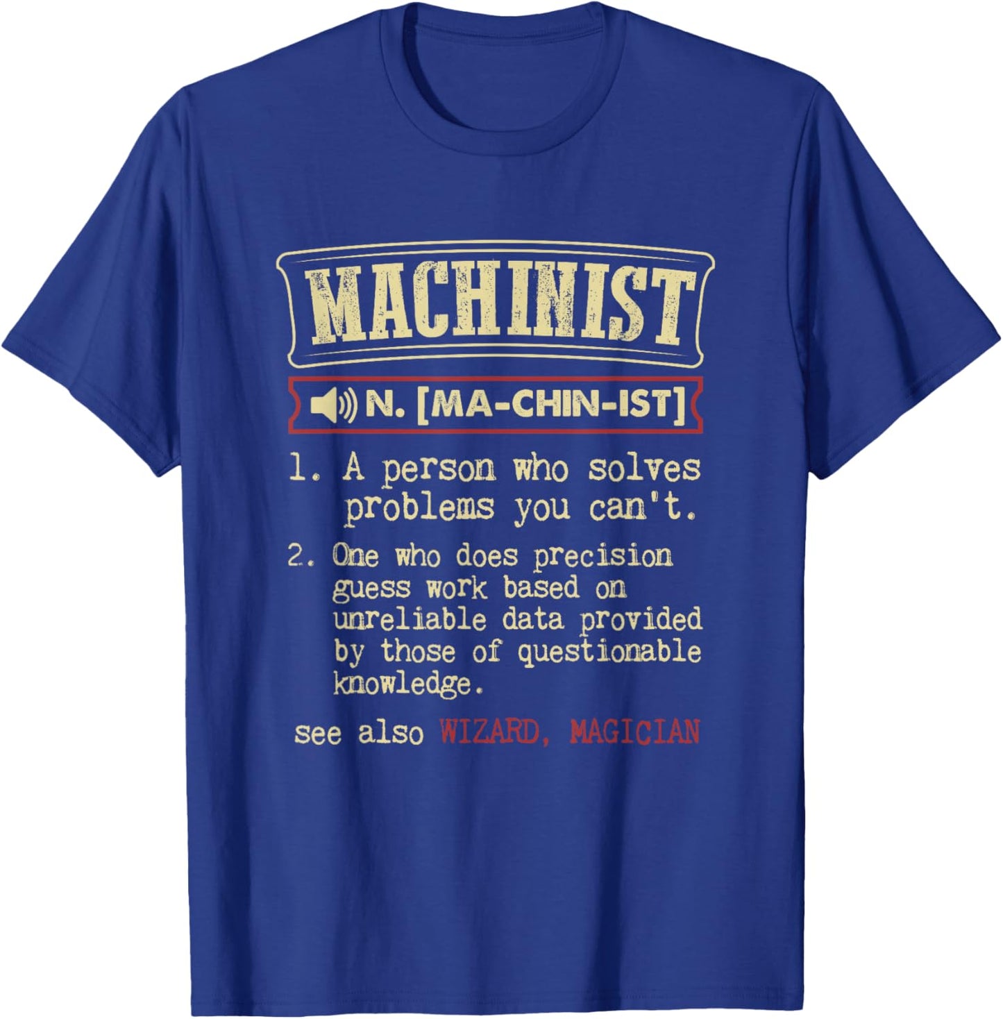 Machinist Funny Dictionary Definition T-Shirt - T-Shirt | Royal