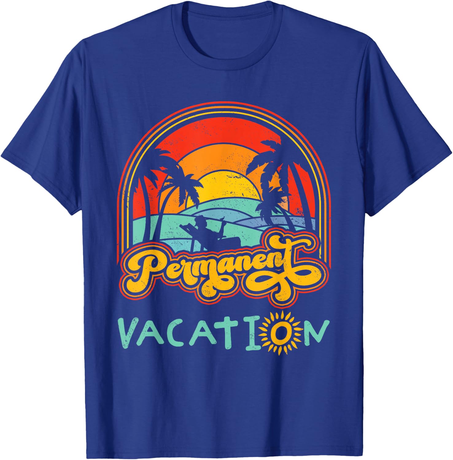Retiree Permanent Vacation Retirement Permanent T-Shirt - T-Shirt | Royal