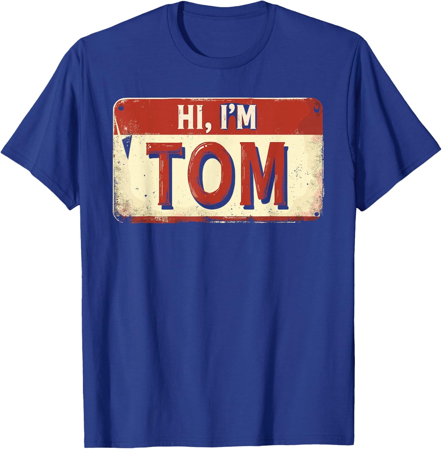 Hi I'm TOM Name Funny TOM T-Shirt - T-Shirt | Royal