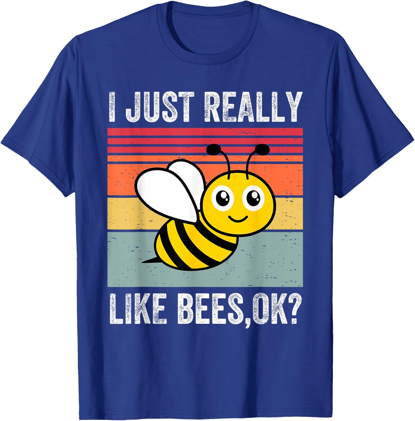 I Just Really Like Bees, Okay Funny Bee Lover T-Shirt - T-Shirt | Royal