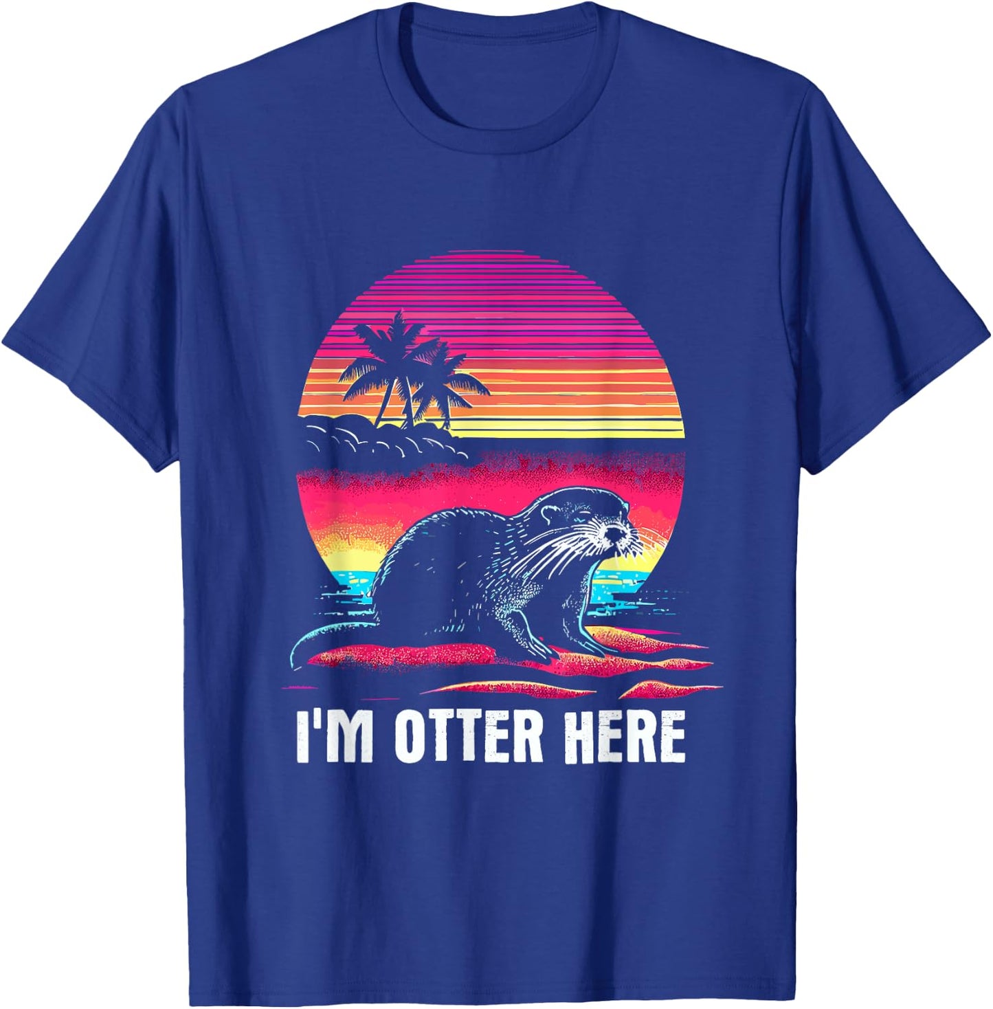 I'm Otter Here - Funny Vintage Lazy Otter Pun Dad Joke T-Shirt - T-Shirt | Royal