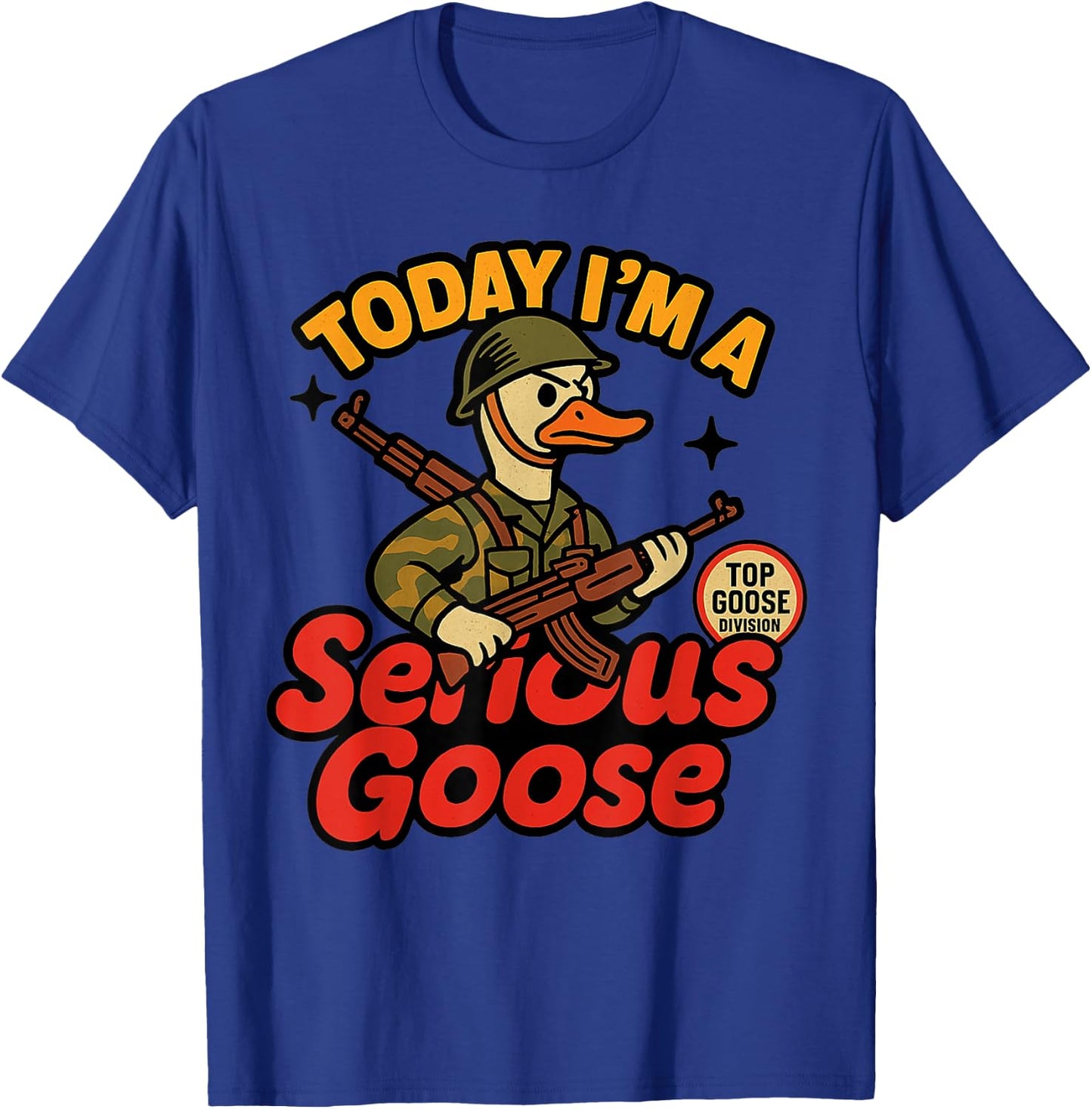 Today I'm A Serious Goose Lovers Goose With Gun T-Shirt - T-Shirt | Royal