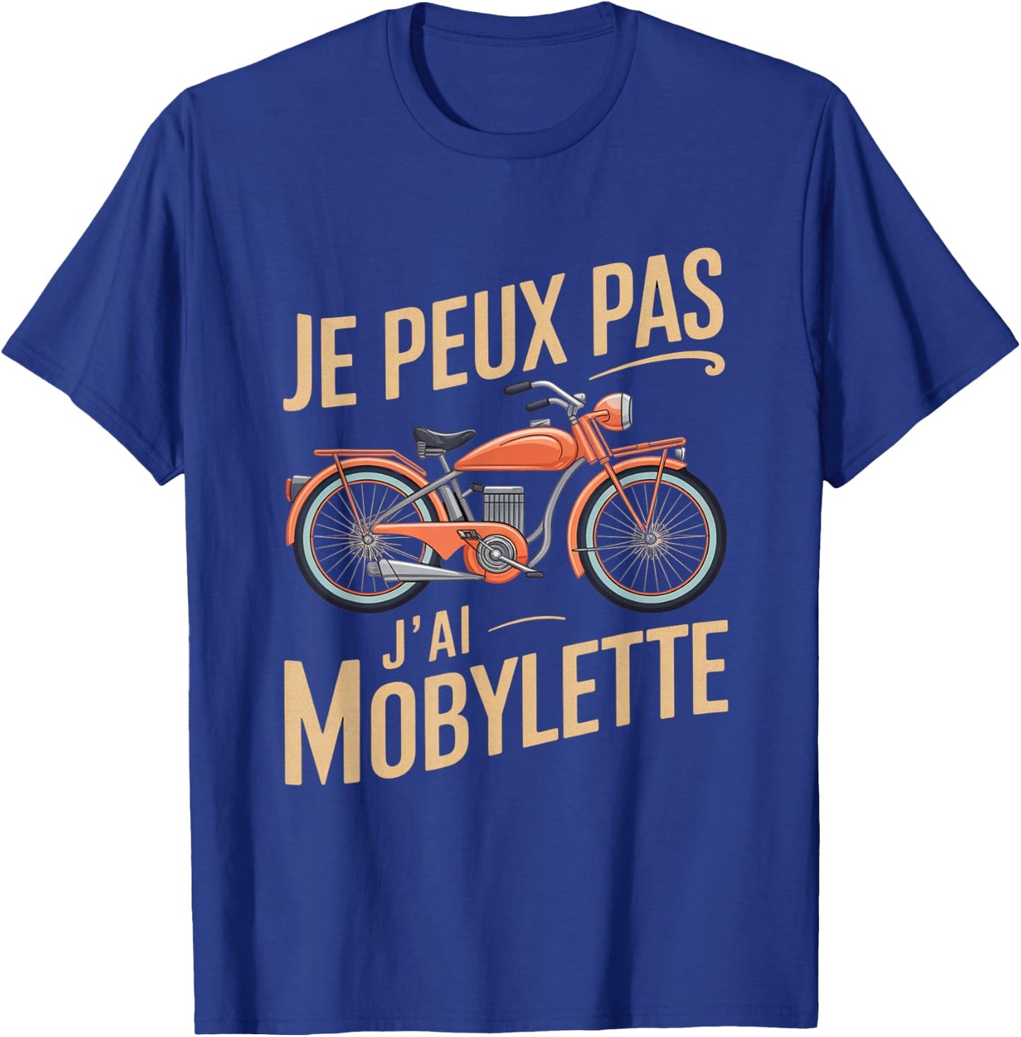 Je Peux Pas J'ai Mobylette Man Funny Motobecane Gift , Black, S T-Shirt - T-Shirt | Royal