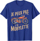 Je Peux Pas J'ai Mobylette Man Funny Motobecane Gift , Black, S T-Shirt - T-Shirt | Royal