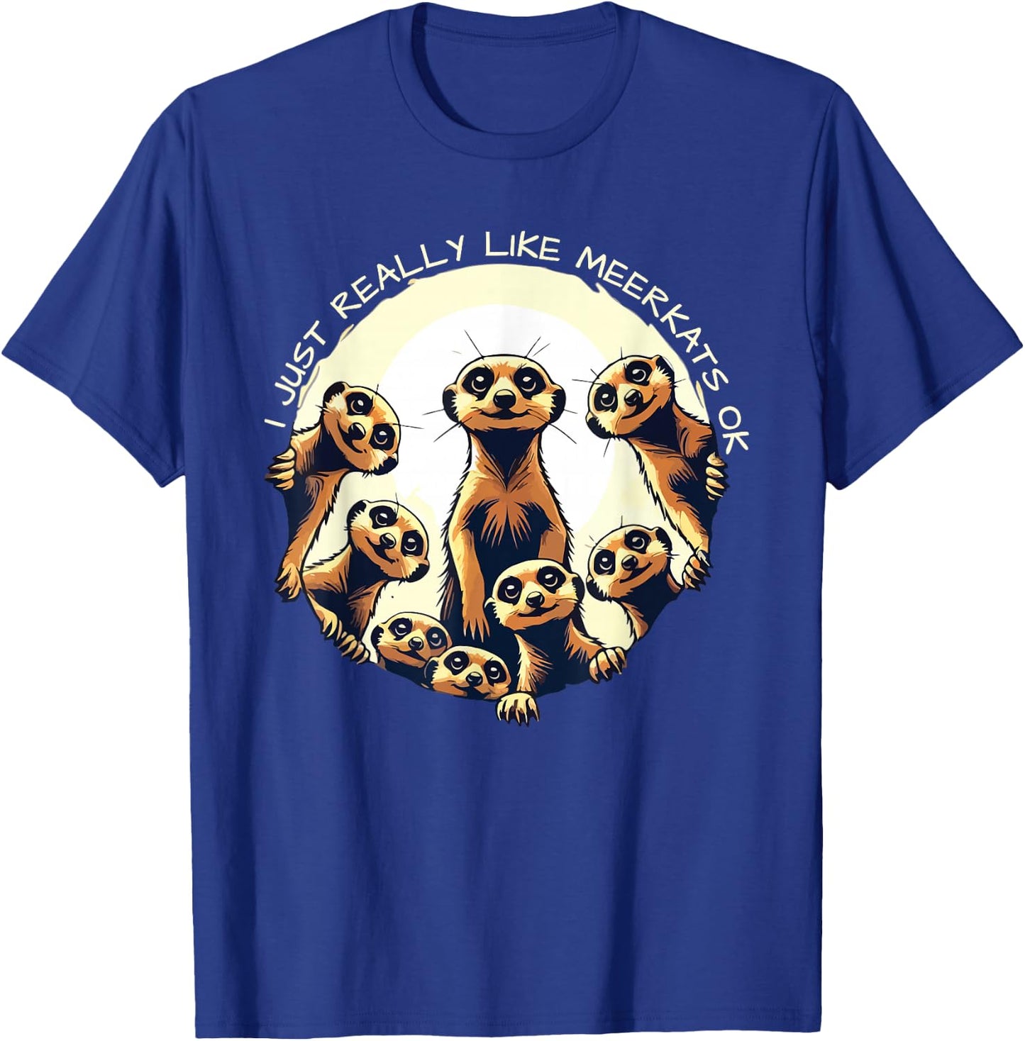 J'aime vraiment Meerkats Ok Playful Desert Warrior Funny T-Shirt - T-Shirt | Royal