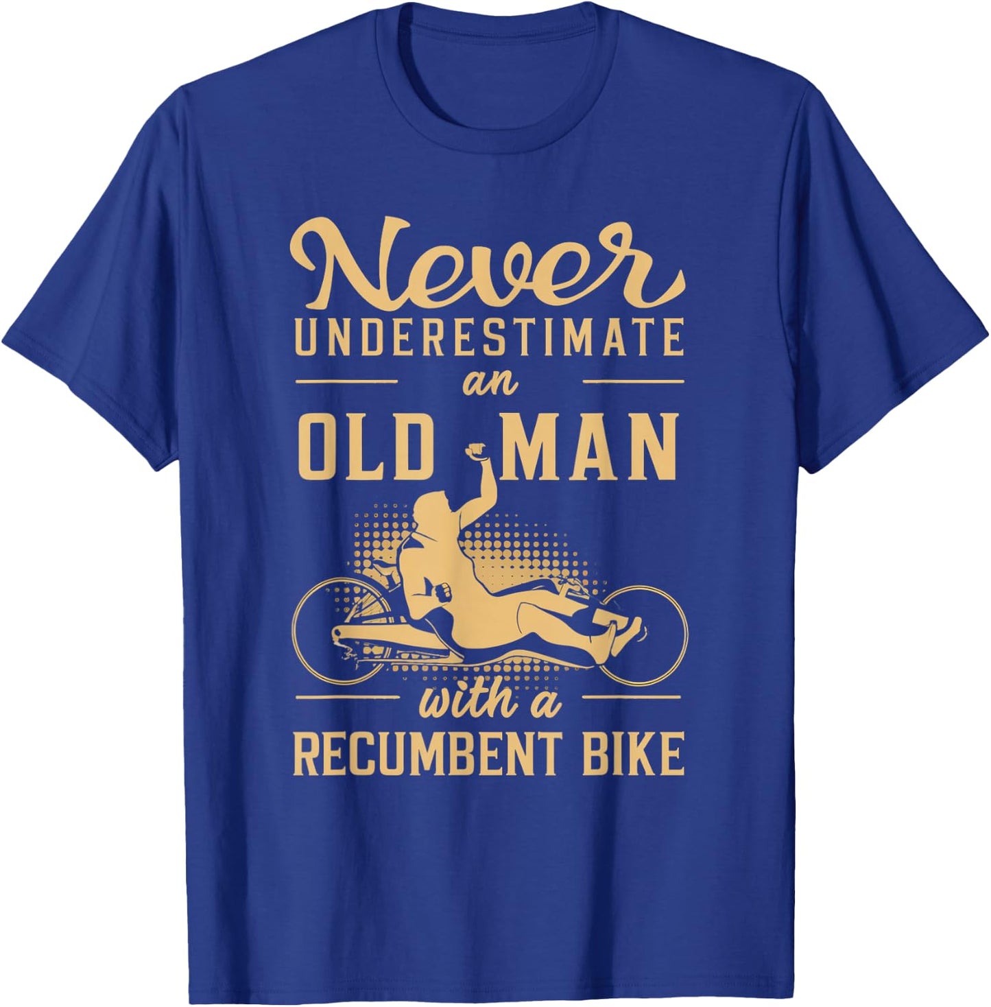 Never Underestimate an Old Man Recumbent Trike T-Shirt - T-Shirt | Royal
